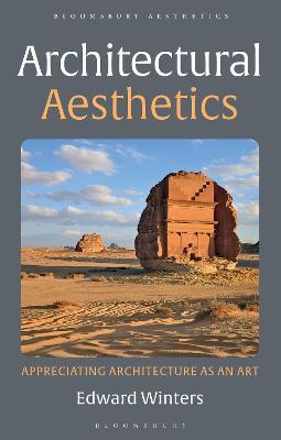 Architectural Aesthetics: Appreciating Architecture As An Art - Edward Winters - cover