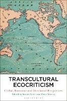 Transcultural Ecocriticism: Global, Romantic and Decolonial Perspectives - cover