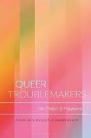 Queer Troublemakers: The Poetics of Flippancy