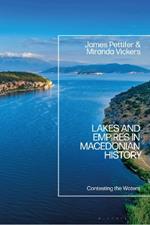 Lakes and Empires in Macedonian History: Contesting the Waters