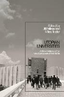 Utopian Universities: A Global History of the New Campuses of the 1960s - cover