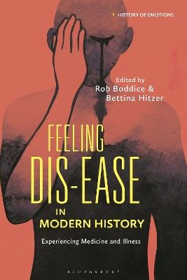 Feeling Dis-ease in Modern History: Experiencing Medicine and Illness - cover