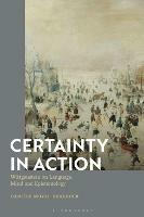 Certainty in Action: Wittgenstein on Language, Mind and Epistemology - Danièle Moyal-Sharrock - cover