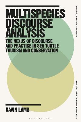 Multispecies Discourse Analysis: The Nexus of Discourse and Practice in Sea Turtle Tourism and Conservation - Gavin Lamb - cover