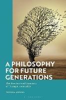 A Philosophy for Future Generations: The Structure and Dynamics of Transgenerationality - Tiziana Andina - cover