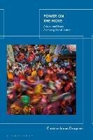 Power on the Move: Adivasi and Roma Accessing Social Justice - Cristina-Ioana Dragomir - cover