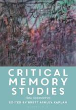 Critical Memory Studies: New Approaches