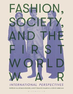 Fashion, Society, and the First World War: International Perspectives - cover