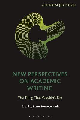 New Perspectives on Academic Writing: The Thing That Wouldn't Die - cover
