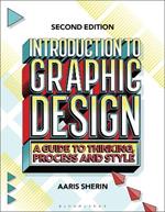 Introduction to Graphic Design: A Guide to Thinking, Process, and Style