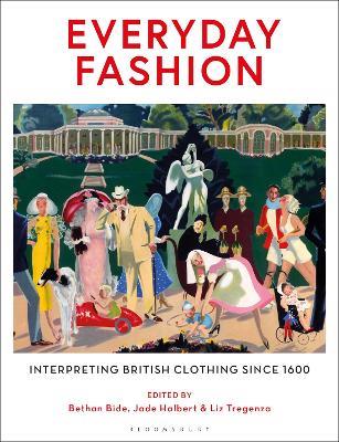Everyday Fashion: Interpreting British Clothing Since 1600 - cover