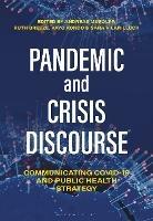 Pandemic and Crisis Discourse: Communicating COVID-19 and Public Health Strategy - cover
