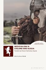 Medievalism in Finland and Russia: Twentieth- and Twenty-First Century Aspects