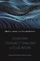Deweyan Transactionalism in Education: Beyond Self-action and Inter-action - cover