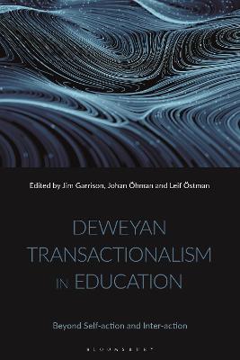 Deweyan Transactionalism in Education: Beyond Self-action and Inter-action - cover
