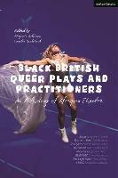 Black British Queer Plays and Practitioners: An Anthology of Afriquia Theatre: Basin; Boy with Beer; Sin Dykes; Bashment; Nine Lives; Burgerz; The High Table; Stars - Paul Boakye,Valerie Mason-John,Rikki Beadle-Blair - cover