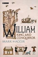 William: King and Conqueror - Mark Hagger - cover