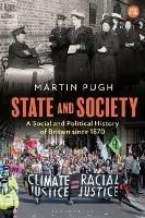 State and Society: A Social and Political History of Britain since 1870 - Martin Pugh - cover