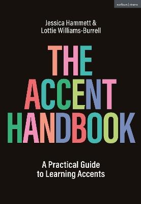 The Accent Handbook: A Practical Guide to Learning Accents - Jessica Hammett,Lottie Williams-Burrell - cover
