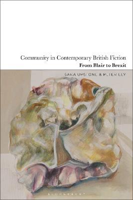Community in Contemporary British Fiction: From Blair to Brexit - cover