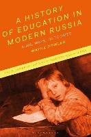 A History of Education in Modern Russia: Aims, Ways, Outcomes - Wayne Dowler - cover