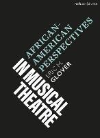 African American Perspectives in Musical Theatre - Eric M. Glover - cover