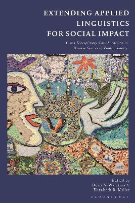 Extending Applied Linguistics for Social Impact: Cross-Disciplinary Collaborations in Diverse Spaces of Public Inquiry - cover