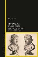 Xenophon’s Other Voice: Irony as Social Criticism in the 4th Century BCE - Yun Lee Too - cover