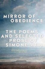 Mirror of Obedience: The Poems and Selected Prose of Simone Weil