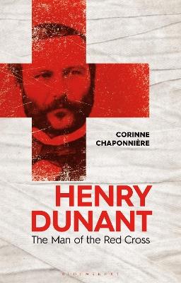 Henry Dunant: The Man of the Red Cross - Corinne Chaponnière - cover