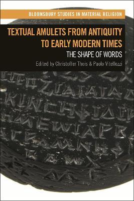 Textual Amulets from Antiquity to Early Modern Times: The Shape of Words - cover