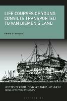 Life Courses of Young Convicts Transported to Van Diemen's Land - Emma D. Watkins - cover