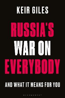 Russia's War on Everybody: And What it Means for You - Keir Giles - cover