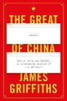 The Great Firewall of China: How to Build and Control an Alternative Version of the Internet - James Griffiths - cover