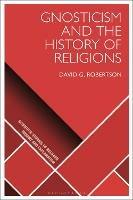 Gnosticism and the History of Religions - David G. Robertson - cover