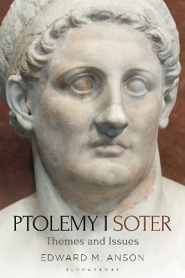 Ptolemy I Soter: Themes and Issues - Edward M. Anson - cover