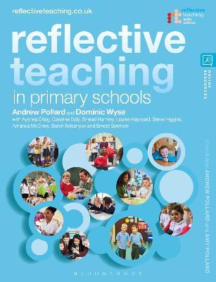Reflective Teaching in Primary Schools - Andrew Pollard,Dominic Wyse,Ayshea Craig - cover