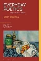 Everyday Poetics: Logic, Love, and Ethics - Brett Bourbon - cover
