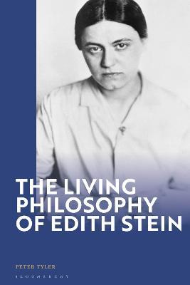 The Living Philosophy of Edith Stein - Peter Tyler - cover