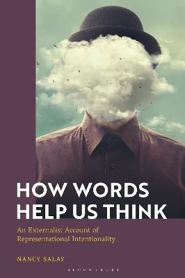 How Words Help Us Think: An Externalist Account of Representational Intentionality - Nancy Salay - cover