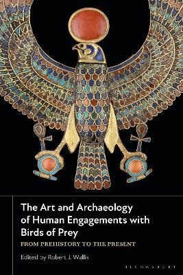 The Art and Archaeology of Human Engagements with Birds of Prey: From Prehistory to the Present - cover
