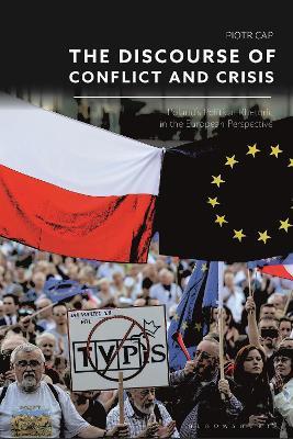 The Discourse of Conflict and Crisis: Poland's Political Rhetoric in the European Perspective - Piotr Cap - cover