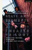 Beats and Elements: A Hip Hop Theatre Trilogy: No Milk for the Foxes; DenMarked; High Rise eState of Mind - Conrad Murray - cover