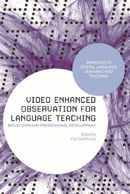 Video Enhanced Observation for Language Teaching: Reflection and Professional Development - cover
