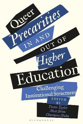 Queer Precarities in and out of Higher Education: Challenging Institutional Structures - cover
