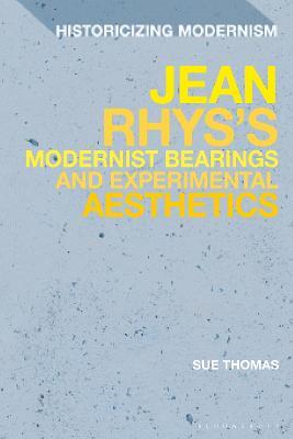 Jean Rhys's Modernist Bearings and Experimental Aesthetics - Sue Thomas - cover