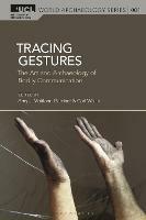 Tracing Gestures: The Art and Archaeology of Bodily Communication - cover