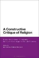 A Constructive Critique of Religion: Encounters between Christianity, Islam, and Non-religion in Secular Societies