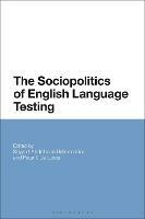 The Sociopolitics of English Language Testing - cover