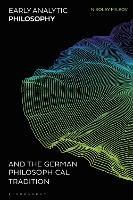 Early Analytic Philosophy and the German Philosophical Tradition - Nikolay Milkov - cover